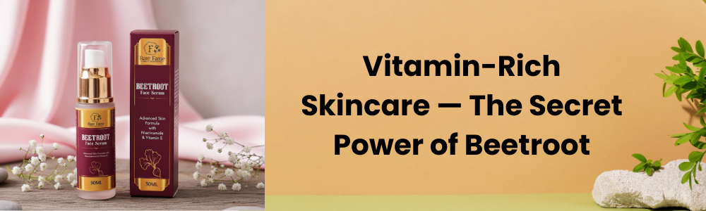 Vitamin-Rich Skincare — The Secret Power of Beetroot