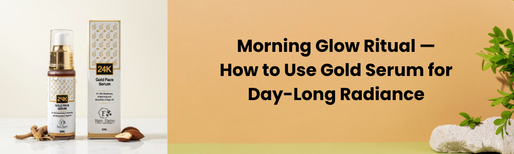 Morning Glow Ritual — How to Use Gold Serum for Day-Long Radiance